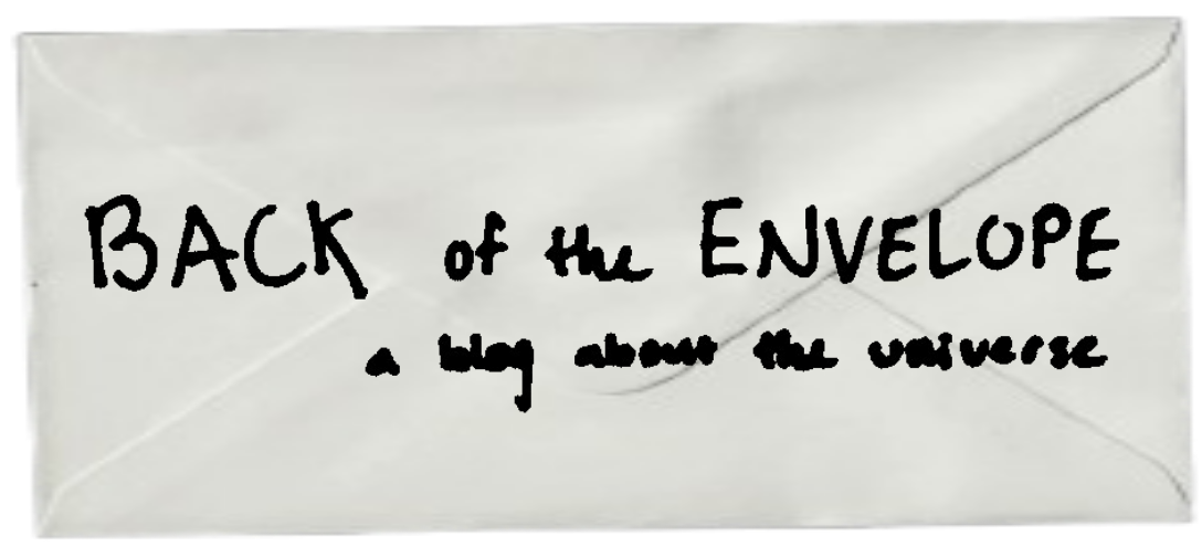 An envelope with handwritten text reading 'Back of the Envelope: a blog about the universe'